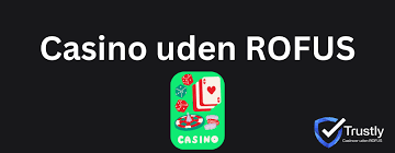 Casino Uden Rufus En Guide til Spiloplevelser Uden Besvær