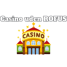 Casino Uden ROFUS Gratis Spins og Spænding Casino Uden ROFUS Gratis Spins og Spænding